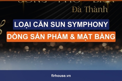 Các loại căn hộ Sun Symphony Residence Đà Nẵng: dòng sản phẩm và mặt bằng