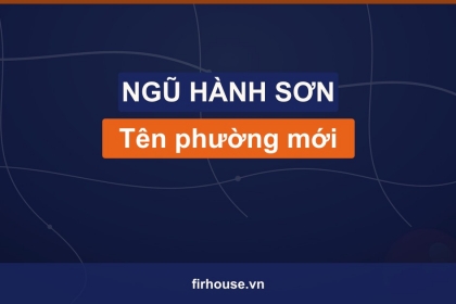 Danh sách tên phường mới của Quận Ngũ Hành Sơn (Đà Nẵng) sau khi sắp xếp đơn vị hành chính Danh sách tên phường mới của Quận Ngũ Hành Sơn (Đà Nẵng) sau khi sắp xếp đơn vị hành chính