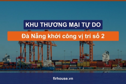 Đà Nẵng khởi công Khu thương mại tự do (vị trí số 2) dịp Quốc khánh 2/9/2026 Đà Nẵng khởi công Khu thương mại tự do (vị trí số 2) dịp Quốc khánh 2/9/2026