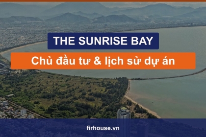 The Sunrise Bay của chủ đầu tư nào? Lịch sử dự án Đa Phước