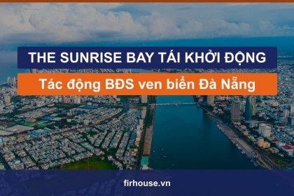 The Sunrise Bay tái khởi động: tác động bất động sản ven biển Đà Nẵng