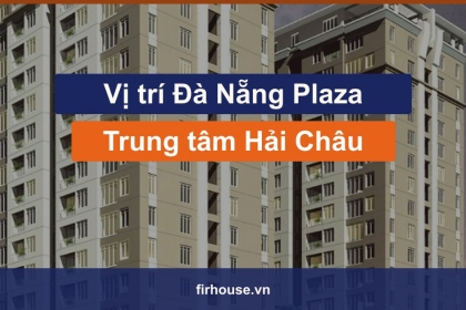 Vị trí Đà Nẵng Plaza: căn hộ trung tâm Hải Châu, sát sông Hàn Vị trí Đà Nẵng Plaza: căn hộ trung tâm Hải Châu, sát sông Hàn