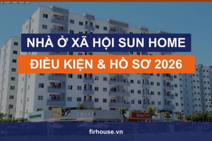 Điều kiện, hồ sơ mua nhà ở xã hội Sun Home Đà Nẵng 2026: ai được mua, chuẩn bị gì? Điều kiện, hồ sơ mua nhà ở xã hội Sun Home Đà Nẵng 2026: ai được mua, chuẩn bị gì?