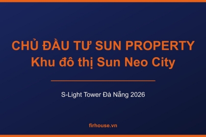 Chủ đầu tư S-Light Tower: Sun Property và khu đô thị Sun Neo City