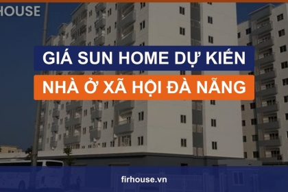 Giá nhà ở xã hội Sun Home Đà Nẵng dự kiến bao nhiêu? Ước tính theo mặt bằng NOXH 2026 Giá nhà ở xã hội Sun Home Đà Nẵng dự kiến bao nhiêu? Ước tính theo mặt bằng NOXH 2026