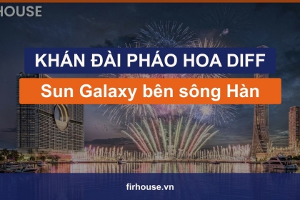Khán đài pháo hoa DIFF ở Sun Galaxy Đà Nẵng – xem pháo hoa sông Hàn đẳng cấp Khán đài pháo hoa DIFF ở Sun Galaxy Đà Nẵng – xem pháo hoa sông Hàn đẳng cấp