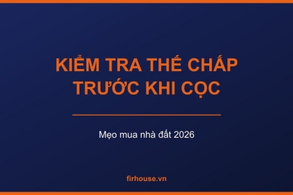 Trước khi đặt cọc: kiểm tra nhà đất có đang thế chấp ngân hàng không