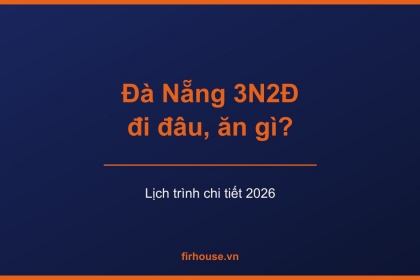 Lịch trình du lịch Đà Nẵng 3 ngày 2 đêm chi tiết
