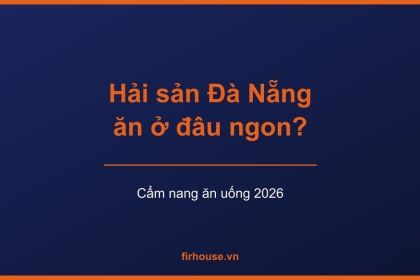 Nhà hàng hải sản Đà Nẵng đáng thử một lần khi đến thành phố biển