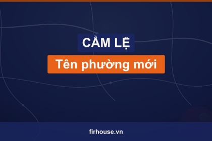 Danh sách tên phường mới của Quận Cẩm Lệ (Đà Nẵng) sau khi sắp xếp đơn vị hành chính Danh sách tên phường mới của Quận Cẩm Lệ (Đà Nẵng) sau khi sắp xếp đơn vị hành chính