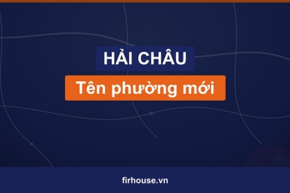 Danh sách tên phường mới của Quận Hải Châu (Đà Nẵng) sau khi sắp xếp đơn vị hành chính Danh sách tên phường mới của Quận Hải Châu (Đà Nẵng) sau khi sắp xếp đơn vị hành chính