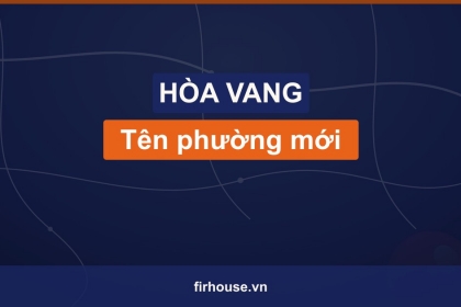 Danh sách tên phường mới của Huyện Hòa Vang (Đà Nẵng) sau khi sắp xếp đơn vị hành chính Danh sách tên phường mới của Huyện Hòa Vang (Đà Nẵng) sau khi sắp xếp đơn vị hành chính