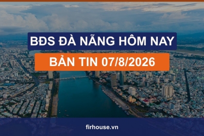 Tổng hợp thị trường bất động sản Đà Nẵng hôm nay 07/8/2026: căn hộ dẫn dắt, thêm công viên ven sông, đấu giá đất Hòa Phước