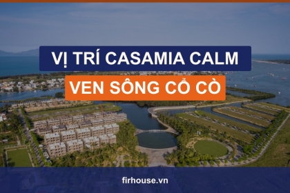 Vị trí Casamia Calm Hội An: ven sông Cổ Cò, cách phố cổ chỉ 2km