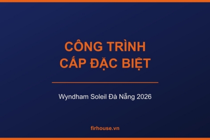 Wyndham Soleil Đà Nẵng là công trình cấp đặc biệt: hiểu đúng về tuổi thọ và thời hạn 50 năm Wyndham Soleil Đà Nẵng là công trình cấp đặc biệt: hiểu đúng về tuổi thọ và thời hạn 50 năm